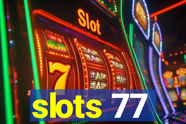 slots 77